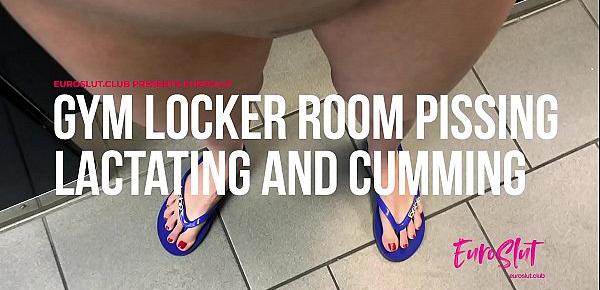  Shameless Slut Pisses, Masturbates, and Lactates in the Gym Locker Room [euroslut.club]